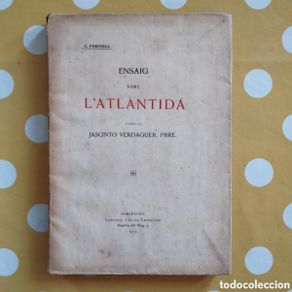 Libros antiguos: ENSAIG SOBRE L'ATLÀNTIDA POEMA DE JACINTO VERDAGUER J. FORNELL 1912 PAPER DE FIL 35 Exemplars